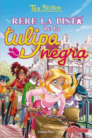 TEA STILTON 18. RERE LA PISTA DE LA TULIPA NEGRA | 9788413893600 | STILTON, TEA
