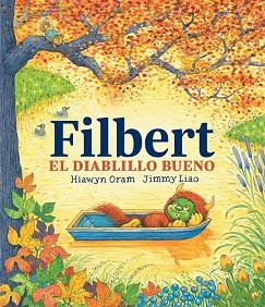 FILBERT. EL DIABLILLO BUENO | 9788415208402 | ORAM, HIAWYN / LIAO, JIMMY