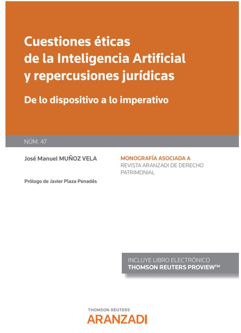 CUESTIONES ÉTICAS DE LA INTELIGENCIA ARTIFICIAL Y REPERCUSIONES JURÍDICAS | 9788413915531 | MUÑOZ VELA, JOSE MANUEL
