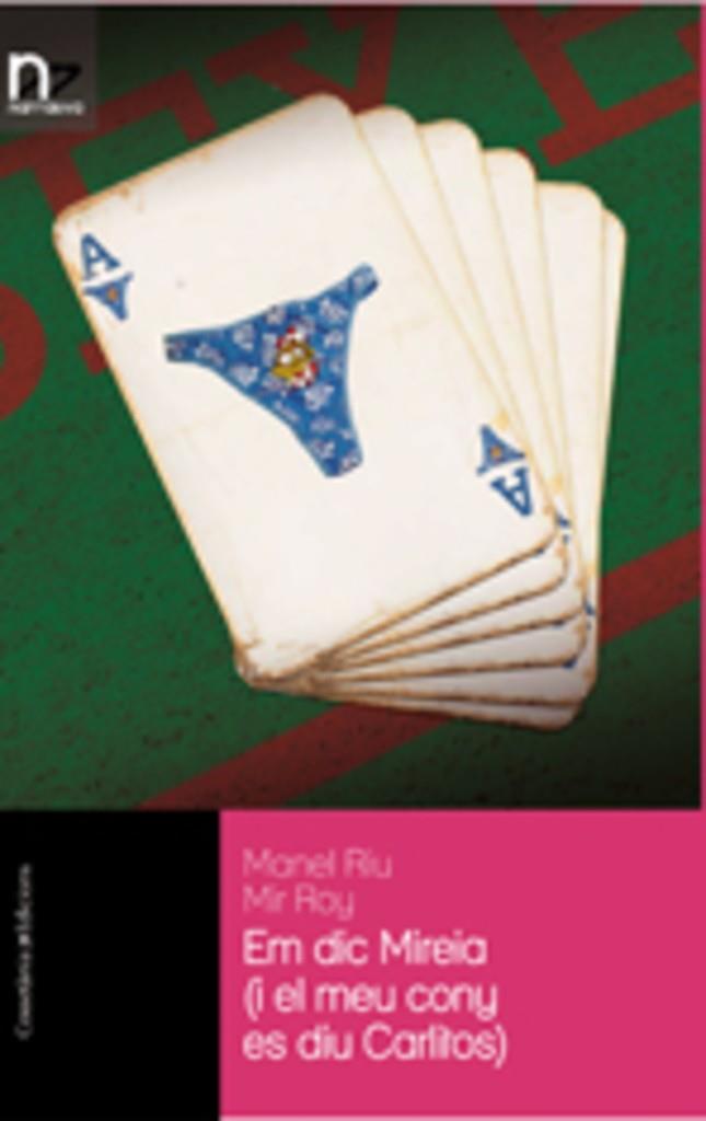 EM DIC MIREIA (I EL MEU CONY ES DIU CARLITOS) | 9788497913591 | RIU, MANEL
