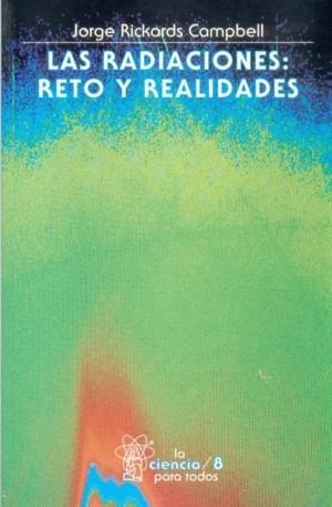 RADIACIONES, I, LAS : RETO Y REALIDADES | 9789681652685 | RICKARDS CAMPBELL, JORGE