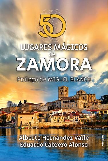 50 LUGARES MÁGICOS DE ZAMORA | 9791399001761 | HERNÁNDEZ VALLE, ALBERTO / CABRERO ALONSO, EDUARDO