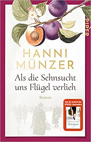 ALS DIE SEHNSUCHT UNS FLUGEL VERLIEH | 9783492317436 | MÜNZER, HANNI