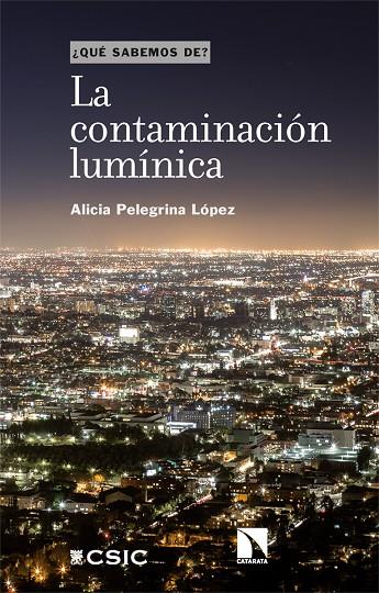 CONTAMINACIÓN LUMÍNICA, LA | 9788413525075 | PELEGRINA LOPEZ, ALICIA