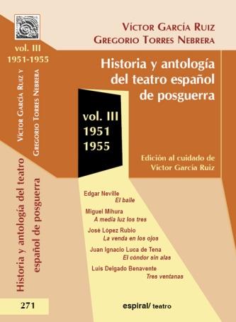 HISTORIA Y ANTOLOGÍA DEL TEATRO ESPAÑOL DE POSGUERRA (1951-1955). VOL. III | 9788424511029