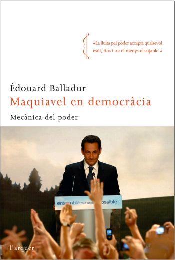 MAQUIAVEL EN DEMOCRÀCIA | 9788496499713 | BALLADUR, ÉDOUARD