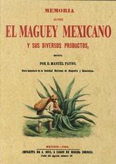 MEMORIA SOBRE EL MAGUEY MEXICANO Y SUS DIVERSOS PRODUCTOS | 9788490012376 | PAYNO, MANUEL