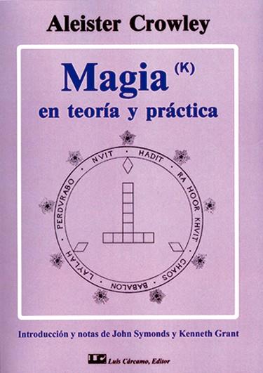 MAGIA EN TEORIA Y PRACTICA | 9788476271629 | CROWLEY, ALEISTER