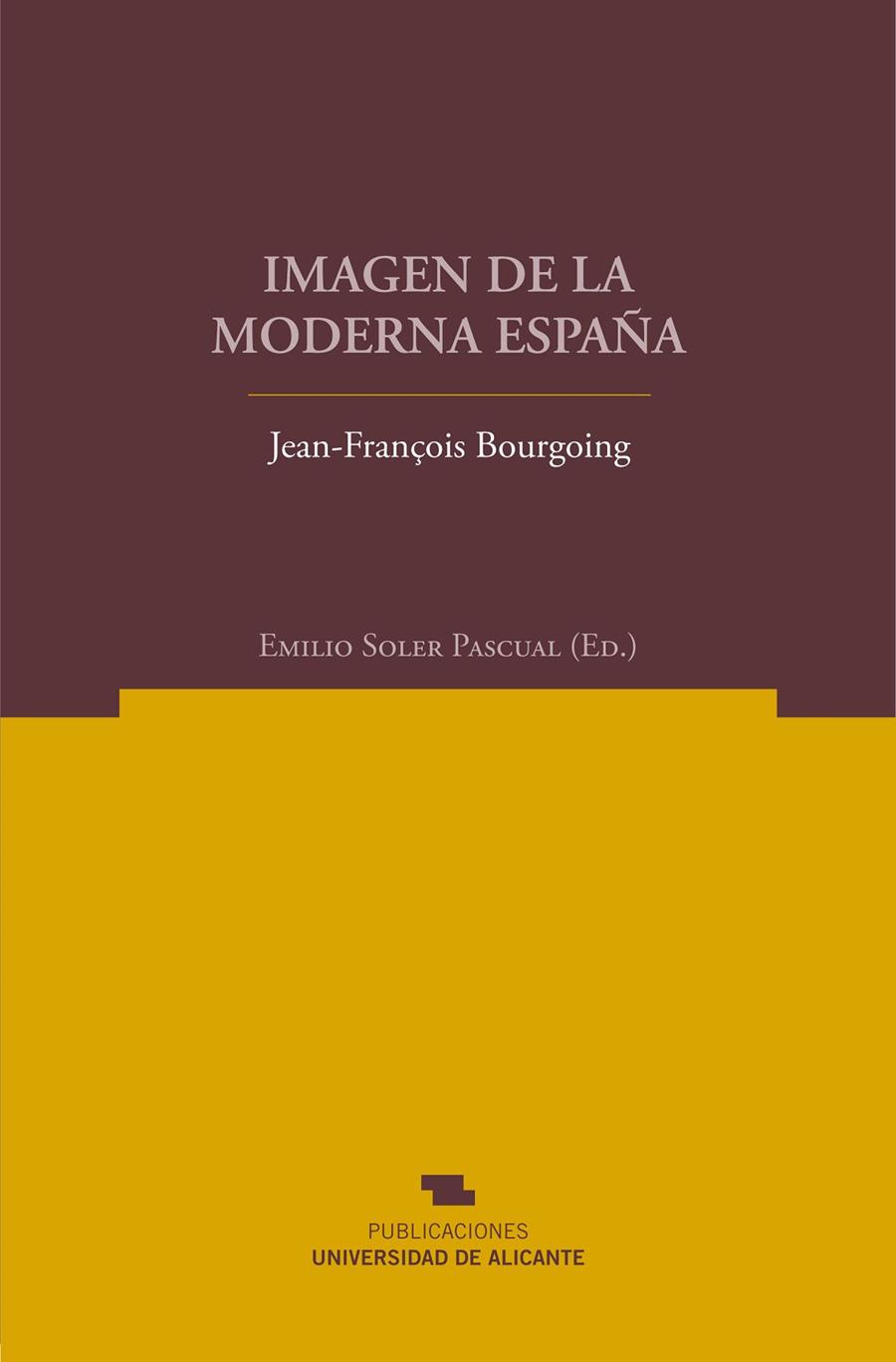IMAGEN DE LA MODERNA ESPAÑA | 9788497172127 | BOURGOING, JEAN-FRANÇOIS