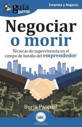 GUÍABURROS : NEGOCIAR O MORIR | 9791387539757 | PASCUAL, BORJA