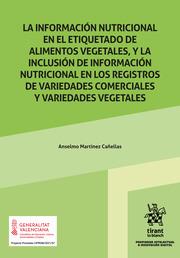 INFORMACIÓN NUTRICIONAL EN EL ETIQUETADO DE ALIMENTOS VEGETALES, Y LA INCLUSIÓN DE INFORMACIÓN NUTRICIONAL EN LOS REGISTROS, LA | 9788410710450 | MARTÍNEZ CAÑELLAS, ANSELMO
