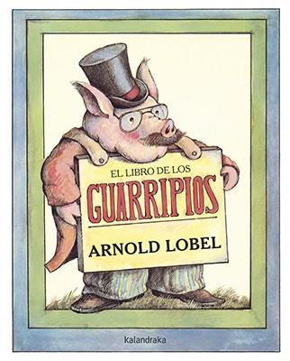 LIBRO DE LOS GUARRIPIOS, EL | 9788484642800 | LOBEL, ARNOLD