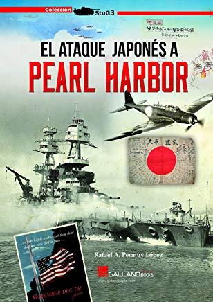 ATAQUE JAPONÉS A PEARL HARBOUR, EL | 9788416200863 | PERMUY LÓPEZ, RAFAEL A.