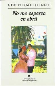 NO ME ESPEREN EN ABRIL | 9788433909886 | BRYCE ECHENIQUE, ALFREDO