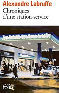 CHRONIQUES D'UNE STATION-SERVICE | 9782072923227 | LABRUFFE, ALEXANDRE