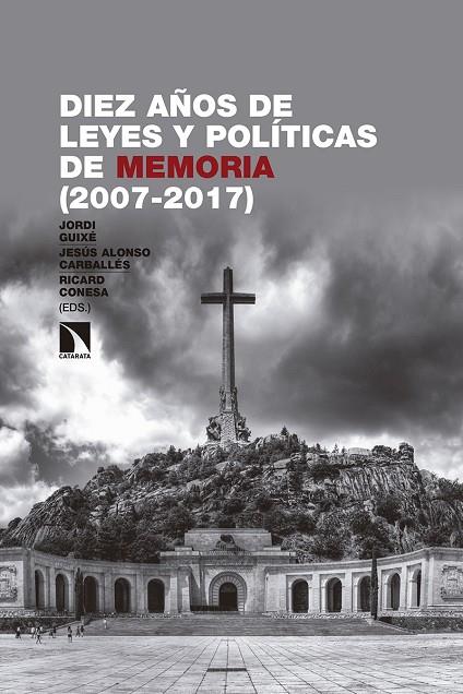 DIEZ AÑOS DE LEYES Y POLÍTICAS DE MEMORIA (2007-2017) | 9788490976098 | CONESA SANCHEZ, RICARD