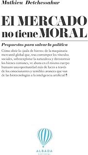 MERCADO NO TIENE MORAL, EL | 9788487023521 | DETCHESSAHAR, MATHIEU