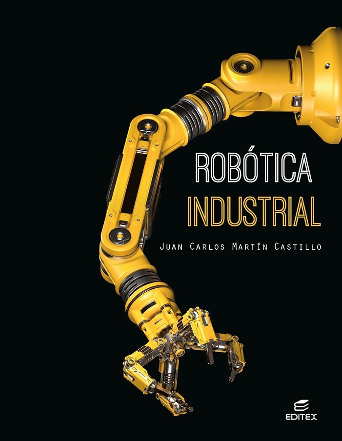 ROBÓTICA INDUSTRIAL (GS) | 9788411349291 | MARTÍN CASTILLO, JUAN CARLOS