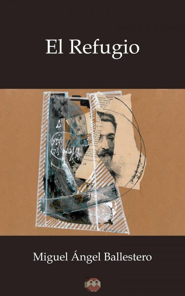 REFUGIO, EL | 9788494481505 | BALLESTERO DE DIEGO, MIGUEL ÁNGEL