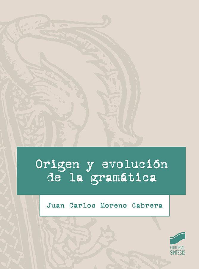 ORIGEN Y EVOLUCIÓN DE LA GRAMÁTICA | 9788491712046 | MORENO CABRERA, JUAN CARLOS