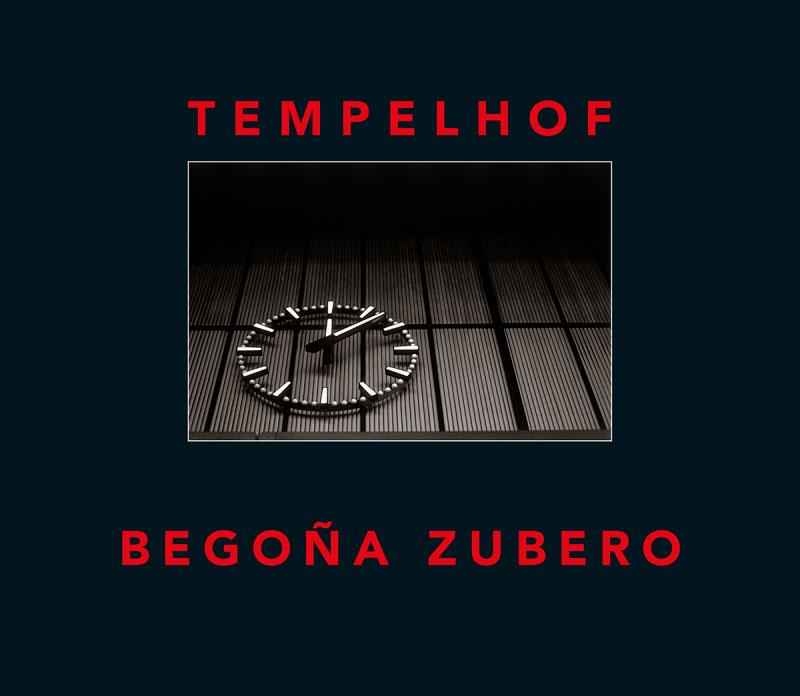 BEGOÑA ZUBERO TEMPELHOF | 9788493463991