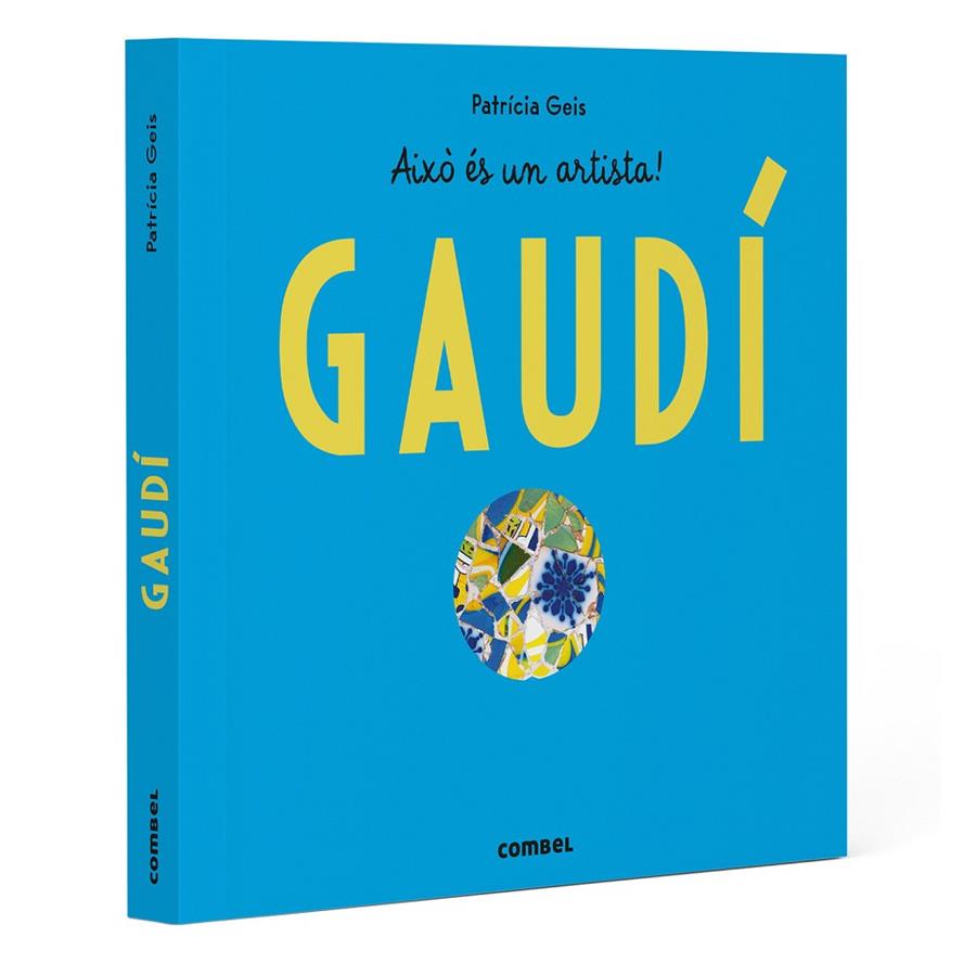 GAUDÍ - AIXÒ ÉS UN ARTISTA | 9788411583145 | GEIS CONTI, PATRICIA