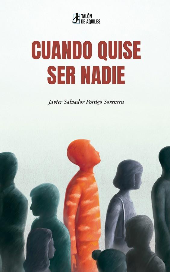 CUANDO QUISE SER NADIE | 9791387861506 | POSTIGO SORENSEN, JAVIER SALVADOR