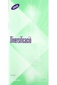 DIVERSIFICACIÓ ENGLISH PRACTICE BOOK 2 STUDENT'S (CATALAN EDITION) | 9789963477180
