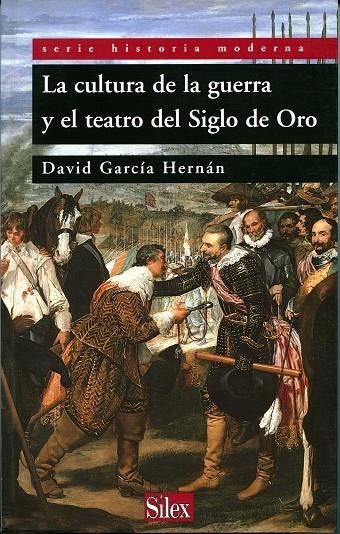 CULTURA DE LA GUERRA EN EL TEATRO DEL SIGLO DE ORO, LA | 9788477371762 | GARCÍA HERNÁN, DAVID