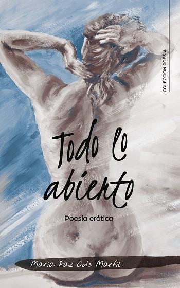 TODO LO ABIERTO | 9788417447274 | COTS  MARFIL, MARÍA PAZ