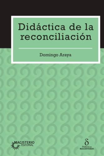 DIDÁCTICA DE LA RECONCILIACIÓN | 9789582014612 | ARAYA, DOMINGO