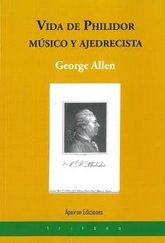 VIDA DE PHILIDOR. MÚSICO Y AJEDRECISTA | 9788417574079 | ALLEN, GEORGE