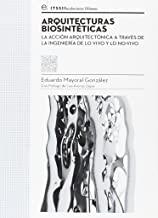 ARQUITECTURAS BIOSINTÉTICAS | 9788494168420 | MAYORAL GONZÁLEZ, EDUARDO / ARENAS LLOPIS, LUIS