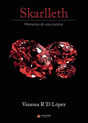 SKARLLETH: MEMORIAS DE UNA ASESINA | 9788413045405 | R. D. LOPEZ, VANESSA