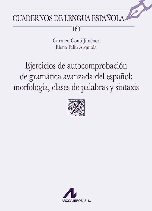 EJERCICIOS DE AUTOCOMPROBACIÓN DE GRAMÁTICA AVANZADA DEL ESPAÑOL | 9788471339423 | CONTI JIMÉNEZ, CARMEN