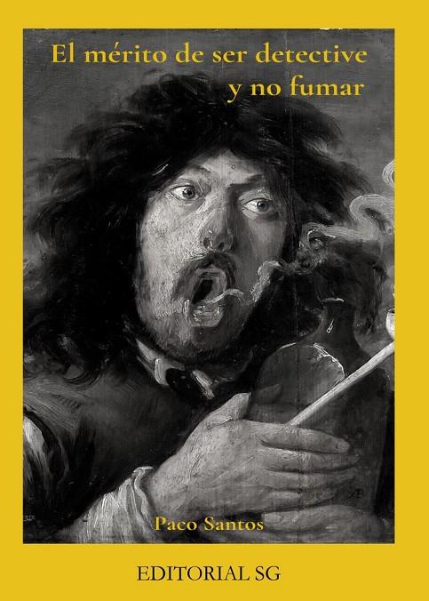 MÉRITO DE SER DETECTIVE Y NO FUMAR, EL | 9788418519109 | SANTOS, PACO