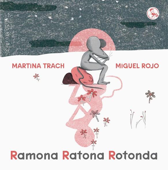 RAMONA RATONA ROTONDA | 9788418782602 | ROJO, MIGUEL / TRACH, MARTINA