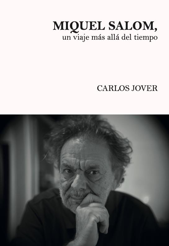 MIQUEL SALOM, UN VIAJE MÁS ALLÁ DEL TIEMPO | 9788417200381 | JOVER, CARLOS