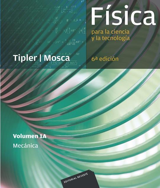 FÍSICA PARA LA CIENCIA Y LA TECNOLOGÍA, VOL. 1A: MECÁNICA | 9788429144215 | TIPLER, PAUL ALLEN / MOSCA, GENE