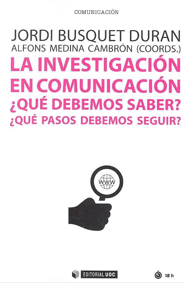 INVESTIGACIÓN EN COMUNICACIÓN, LA | 9788491800057 | BUSQUET DURAN, JORDI / MEDINA CAMBRÓN, ALFONS
