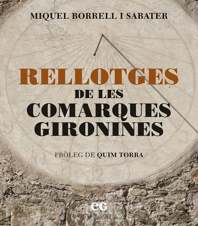RELLOTGES DE LES COMARQUES GIRONINES | 9788419292513 | BORRELL I SABATER, MIQUEL