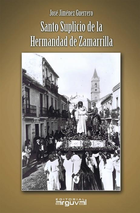 SANTO SUPLICIO DE LA HERMANDAD DE ZAMARRILLA | 9791387950187 | JIMENEZ GUERRERO, JOSÉ
