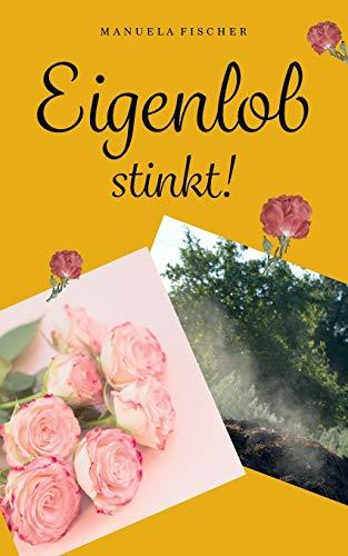EIGENLOB STINKT | 9783750494565 | FISCHER, MANUELA