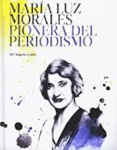 MARÍA LUZ MORALES PIONERA DEL PERIODISMO | 9788416372409 | CABRÉ, MARIA ANGELES