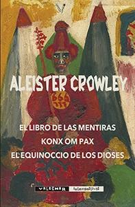 LIBRO DE LAS MENTIRAS, EL / KONX OM PAX | 9788477028406 | CROWLEY, ALEISTER