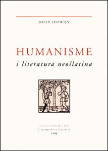 HUMANISME I LITERATURA NEOLLATINA | 9788437026916 | IJSEWIJN, JOZEF