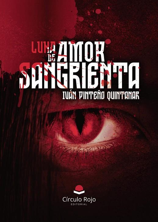 LUNA DE AMOR SANGRIENTA | 9788410970021 | PINTEÑO QUINTANAR, IVÁN