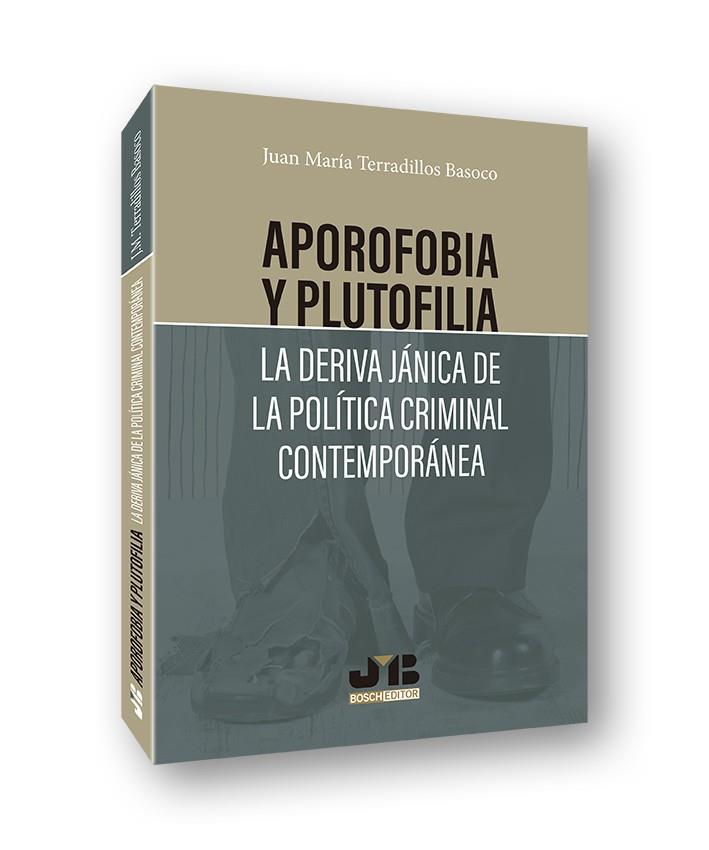 APOROFOBIA Y PLUTOFILIA LA DERIVA JANICA | 9788412201536 | TERRADILLOS BASOCO, JUAN MARIA