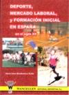 DEPORTE, MERCADO LABORAL Y FORMACIÓN INICIAL EN ESPAÑA | 9788495883339 | RIVADENEYRA MARIA LUISA