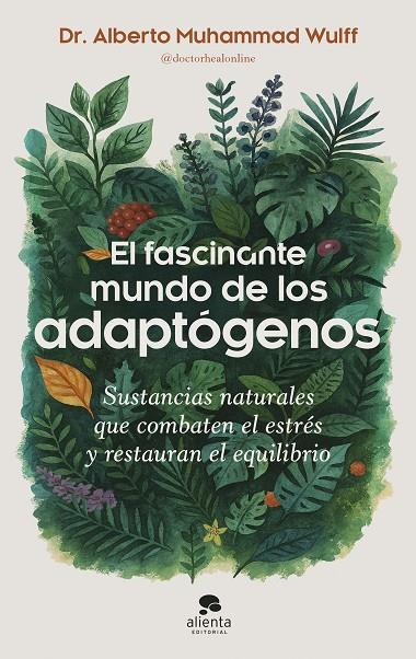 FASCINANTE MUNDO DE LOS ADAPTÓGENOS, EL | 9788413444901 | MUHAMMAD WULFF, ALBERTO